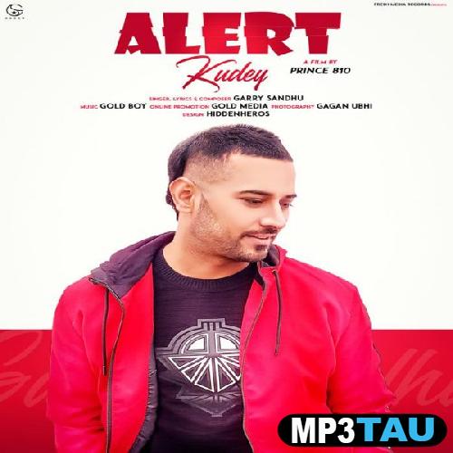 Alert-Kudey Garry Sandhu mp3 song lyrics